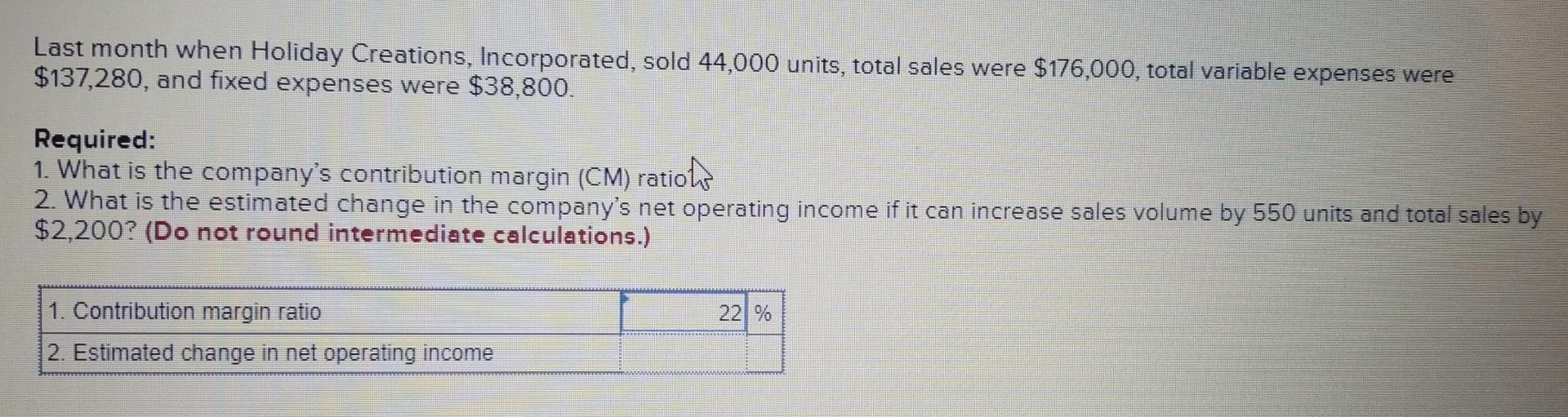 Last Month When Holiday Creations Incorporated Sold 44 000 Units Total Sales Were 176 000 Total Variable Expenses W 1