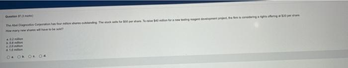 Questen 17 Ma The Abal Diagnostics Corporation Has Four Mon Shares Outstanding The Stock And For 50 Per Share To Rais 1