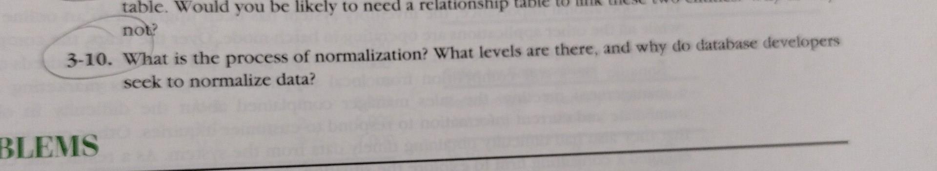 Table Would You Be Likely To Need A Relationship Not 3 10 What Is The Process Of Normalization What Levels Are There 1