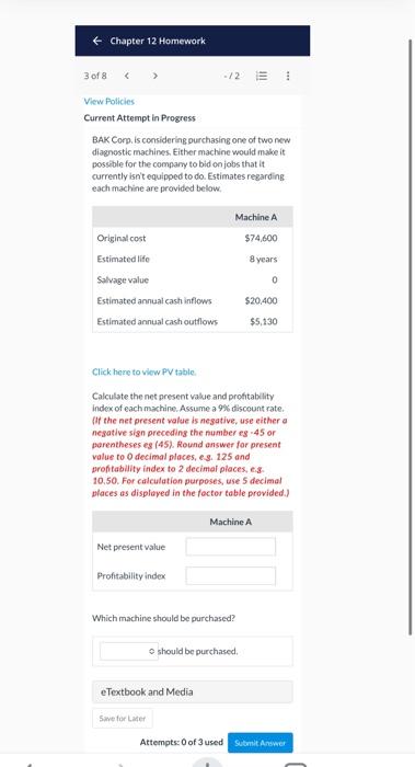 Chapter 12 Homework 3 Of 8 View Policies Current Attempt In Progress Bak Corp Is Considering Purchasing One Of Two New 1