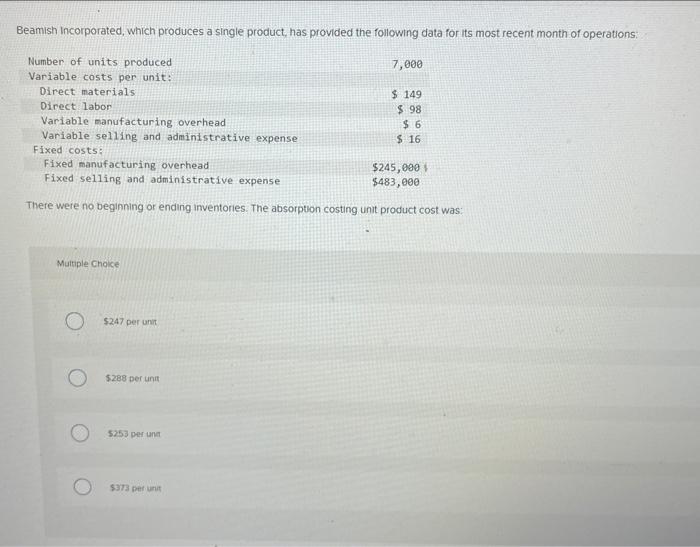 Beamish Incorporated Which Produces A Single Product Has Provided The Following Data For Its Most Recent Month Of Oper 1