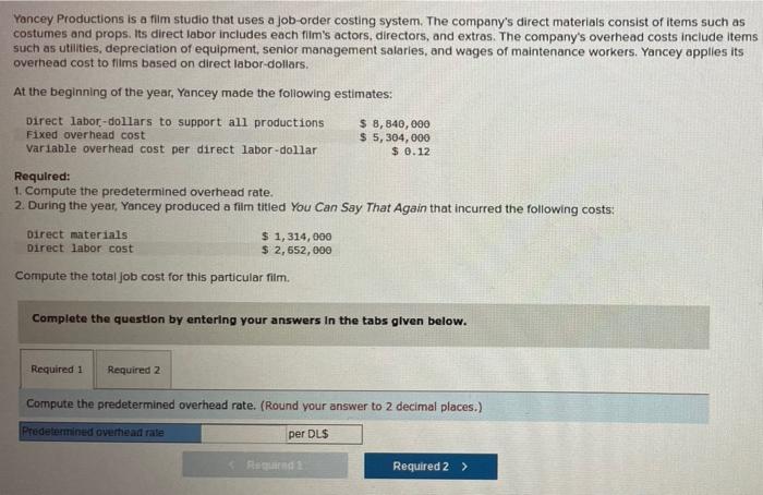 Yancey Productions Is A Film Studio That Uses A Job Order Costing System The Company S Direct Materials Consist Of Item 1