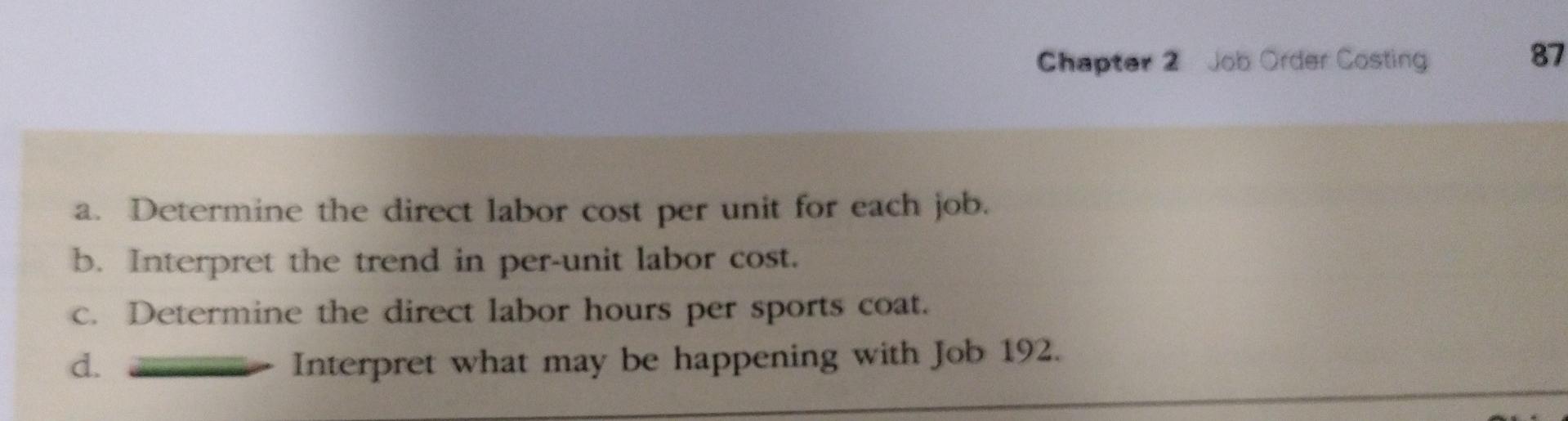 Chapter 2 Job Order Costing A Determine The Direct Labor Cost Per Unit For Each Job B Interpret The Trend In Per Unit 2