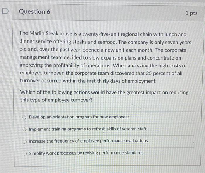 Question 6 1 Pts The Marlin Steakhouse Is A Twenty Five Unit Regional Chain With Lunch And Dinner Service Offering Steak 1