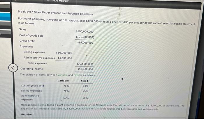 Me How Break Even Sales Under Present And Proposed Conditions Portmann Company Operating At Full Capacity Sold 1 000 0 1