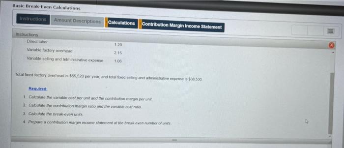 Basic Break Even Calculations Instructions Amount Descriptions Calculations Contribution Margin Income Statement Instruc 3