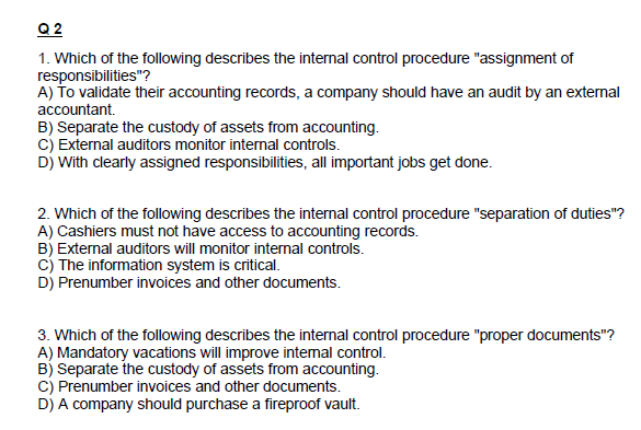 Q2 1 Which Of The Following Describes The Internal Control Procedure Assignment Of Responsibilities A To Validate T 1