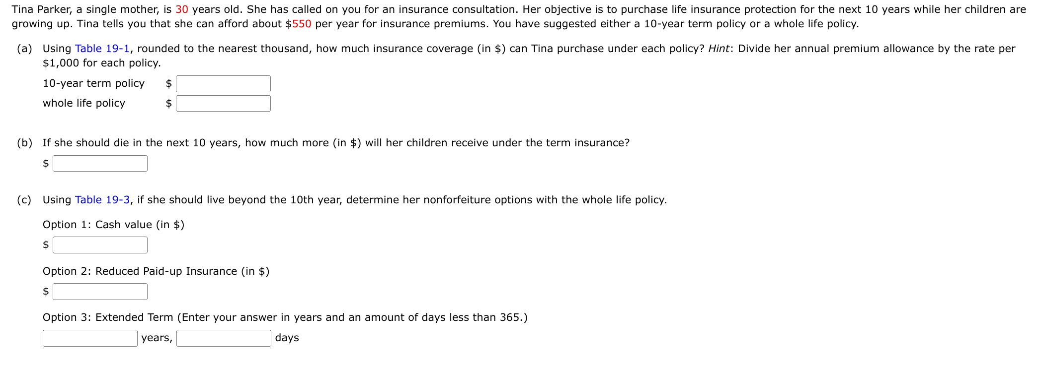 Tina Parker A Single Mother Is 30 Years Old She Has Called On You For An Insurance Consultation Her Objective Is To 1
