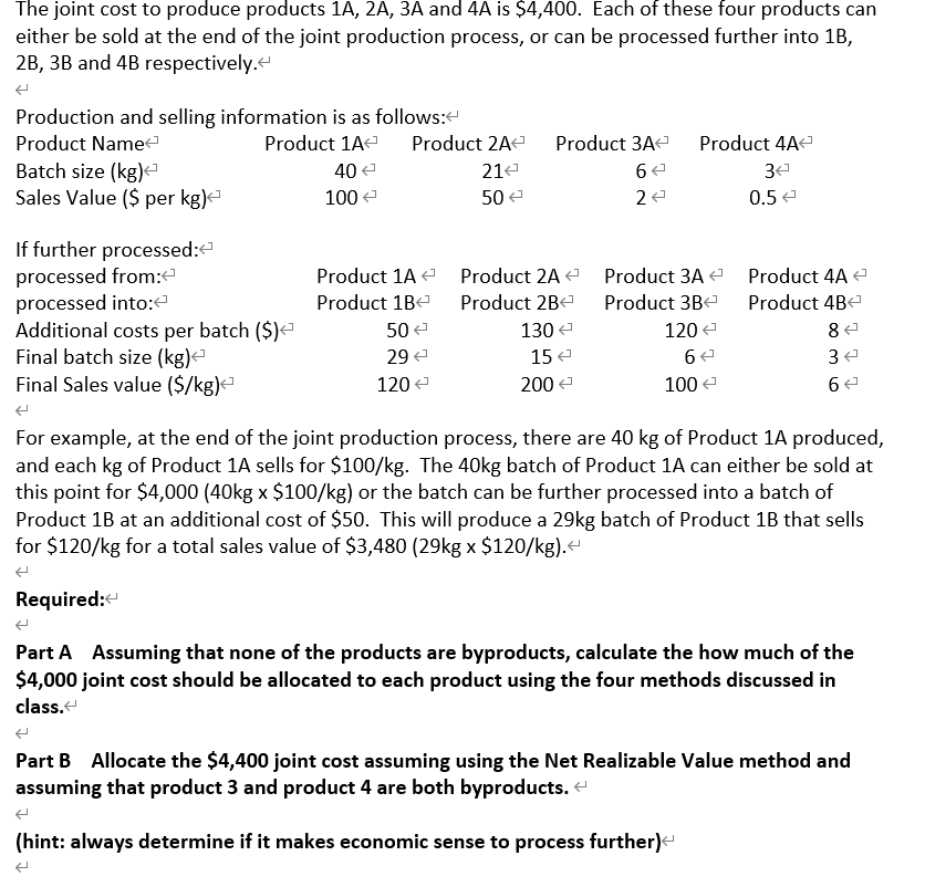 The Joint Cost To Produce Products 1a 2a 3a And 4a Is 4 400 Each Of These Four Products Can Either Be Sold At The En 1