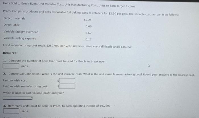 Units Sold To Break Even Unit Variable Cost Unit Manufacturing Cost Units To Earn Target Income Prachi Company Produc 1