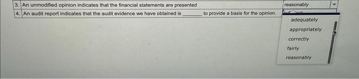 3 An Unmodified Opinion Indicates That The Financial Statements Are Presented 4 An Audit Report Indicates That The Aud 1