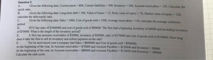 Question 9 A Given The Following Data Current Assets 800 Current Liabilities 300 Inventory 200 Account Receiva 1