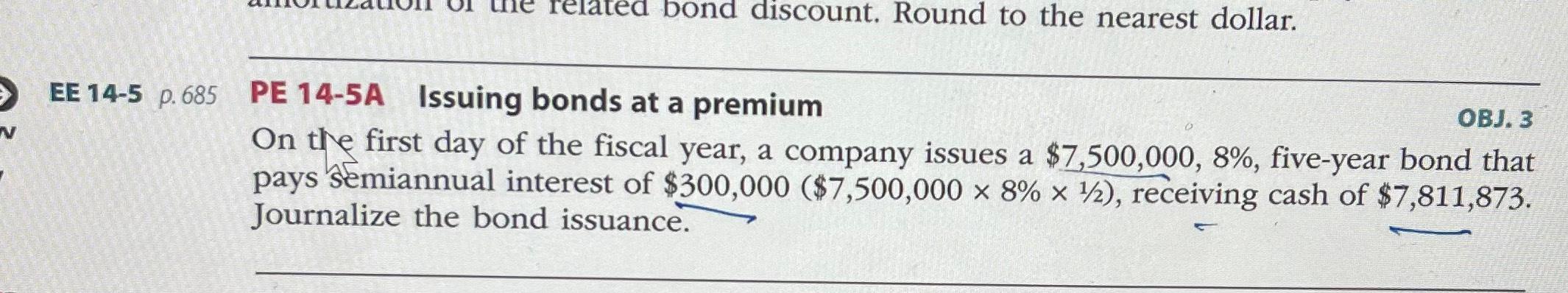 Bond Discount Round To The Nearest Dollar Obj 3 On The First Day Of The Fiscal Year A Company Issues A 7 500 000 8 1