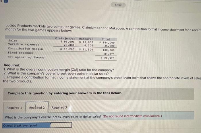 Lucido Products Markets Two Computer Games Claimjumper And Makeover A Contribution Format Income Statement For A Recen 2