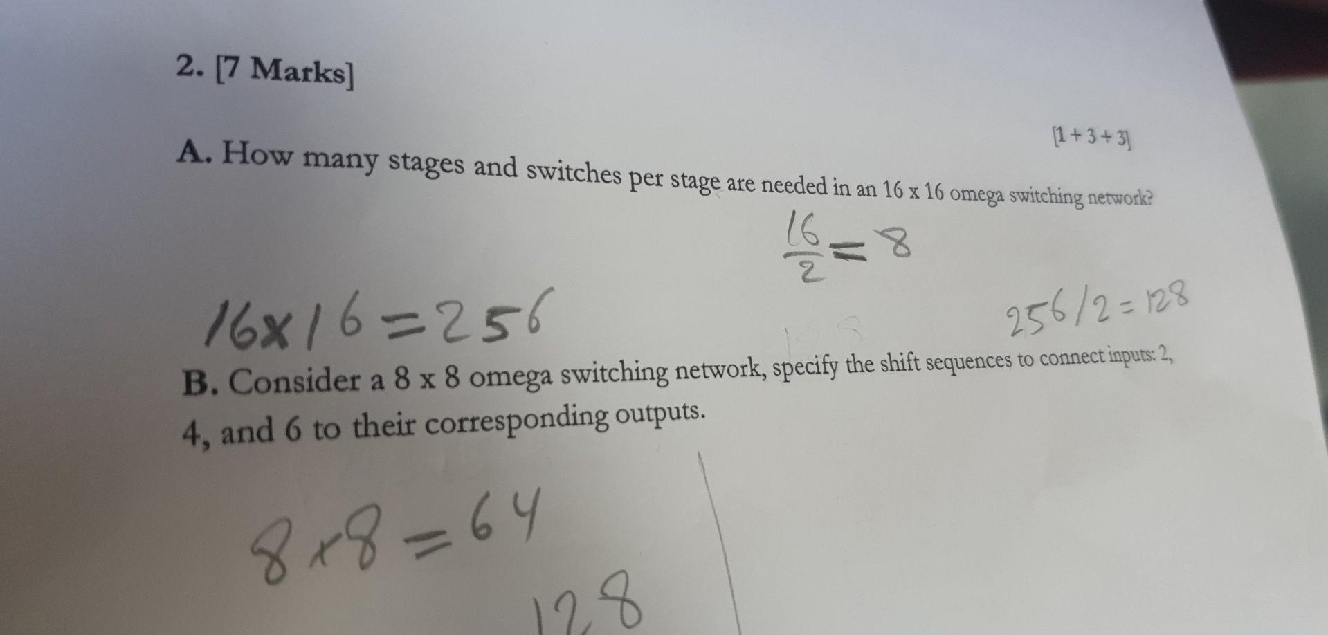 2 7 Marks 1 3 3 A How Many Stages And Switches Per Stage Are Needed In An 16 X 16 Omega Switching Network 16 X 2 16 1