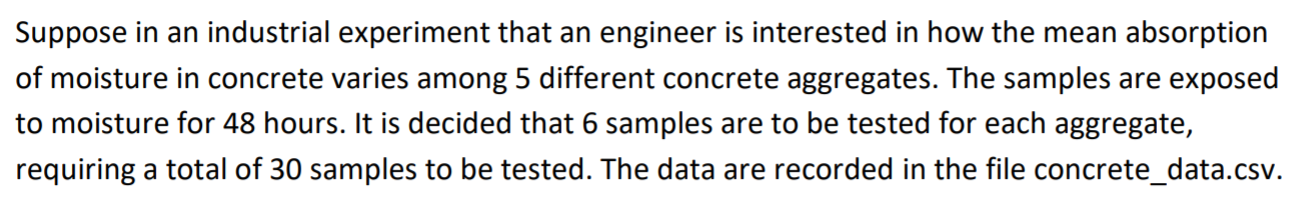 Suppose In An Industrial Experiment That An Engineer Is Interested In How The Mean Absorption Of Moisture In Concrete Va 1