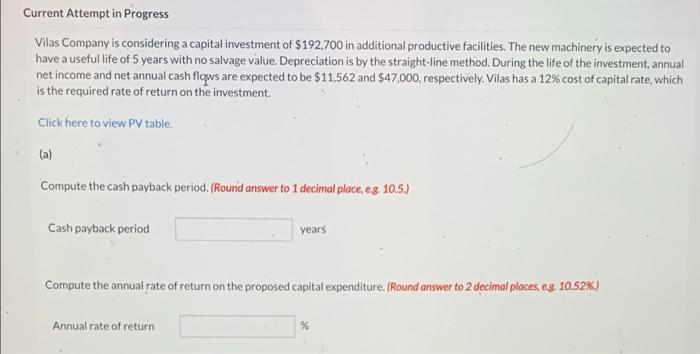 Current Attempt In Progress Vilas Company Is Considering A Capital Investment Of 192 700 In Additional Productive Facil 1