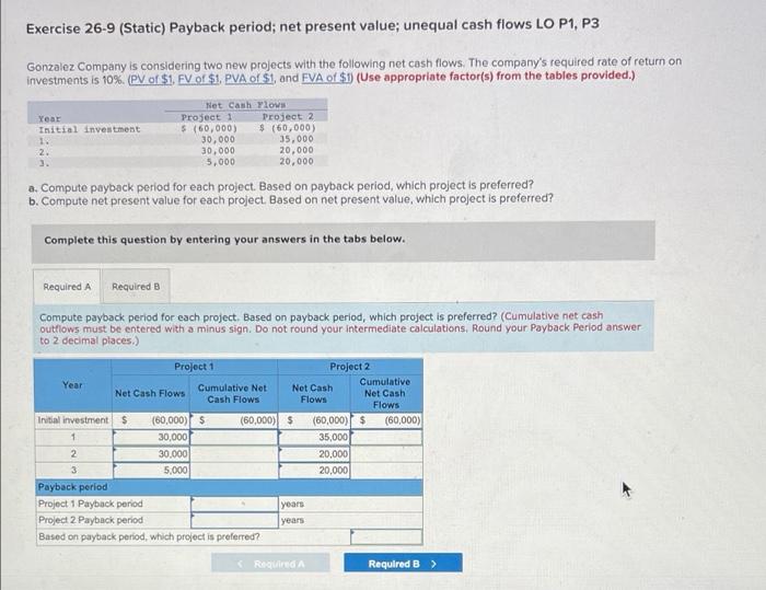 Exercise 26 9 Static Payback Period Net Present Value Unequal Cash Flows Lo P1 P3 Gonzalez Company Is Considering T 1
