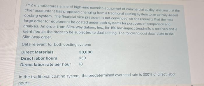 Xyz Manufactures A Line Of High End Exercise Equipment Of Commercial Quality Assume That The Chief Accountant Has Propo 2
