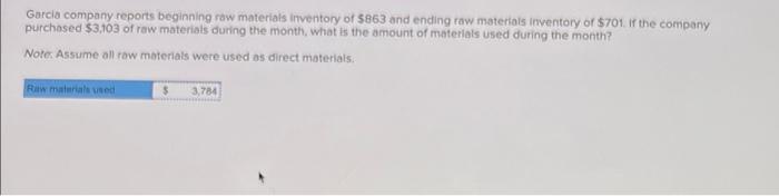 Garcia Company Reports Beginning Raw Materials Inventory Of 863 And Ending Raw Materials Inventory Of 701 If The Comp 1