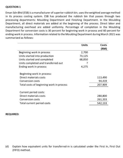 Question 1 Eman Sdn Bhd Esb Is A Manufacturer Of Superior Rubbish Bin Uses The Weighted Average Method In Its Process 1