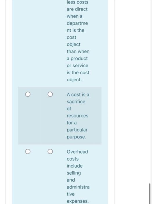 Less Costs Are Direct When A Departme Nt Is The Cost Object Than When A Product Or Service Is The Cost Object A Cost Is 1