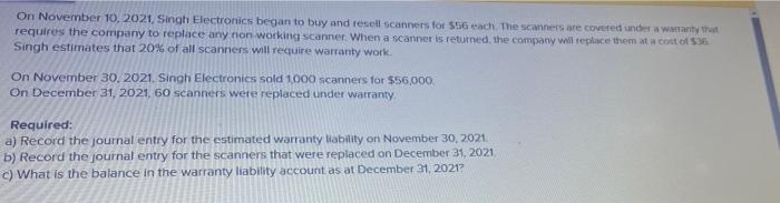 On November 10 2021 Singh Electronics Began To Buy And Resell Scanners For 56 Each The Scanners Are Covered Under A 1