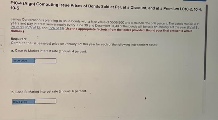 E10 4 Algo Computing Issue Prices Of Bonds Sold At Par At A Discount And At A Premium Lo10 2 10 4 10 5 James Corpo 1