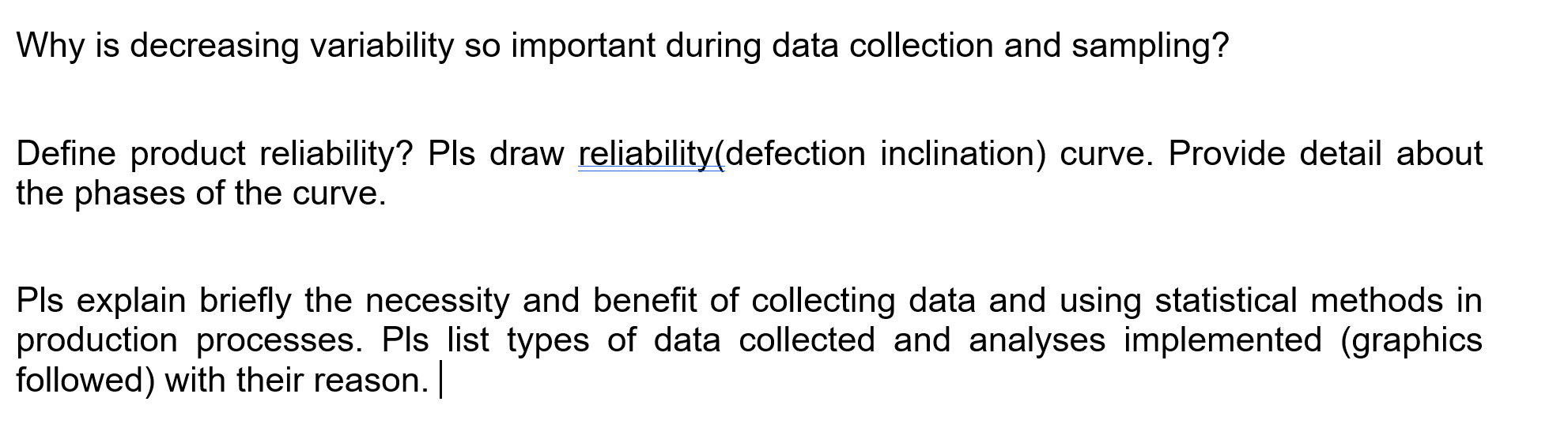 Why Is Decreasing Variability So Important During Data Collection And Sampling Define Product Reliability Pls Draw Rel 1