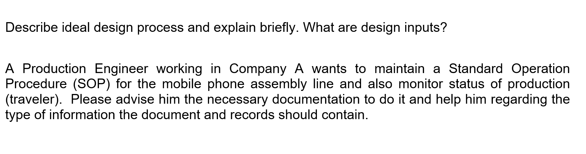 Describe Ideal Design Process And Explain Briefly What Are Design Inputs A Production Engineer Working In Company A Wa 1