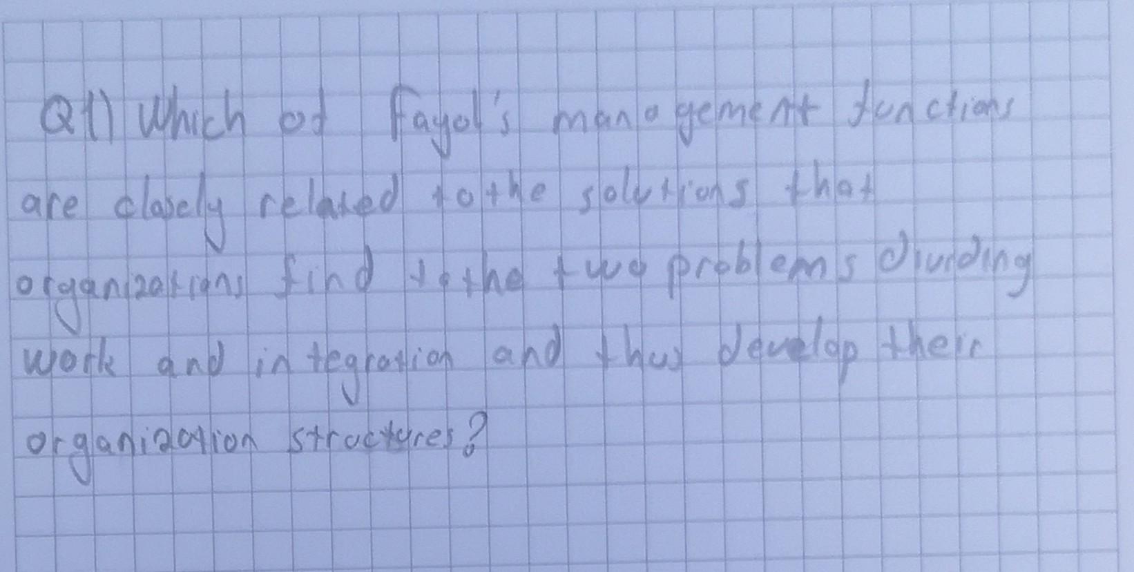 All Which Of Fayol S Management Functions Are Closely Related To The Solutions That Organizations Find To The Two Proble 1