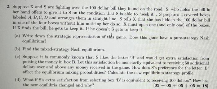 2 Suppose X And S Are Fighting Over The 100 Dollar Bill They Found On The Road S Who Holds The Bill In Her Hand Offer 1