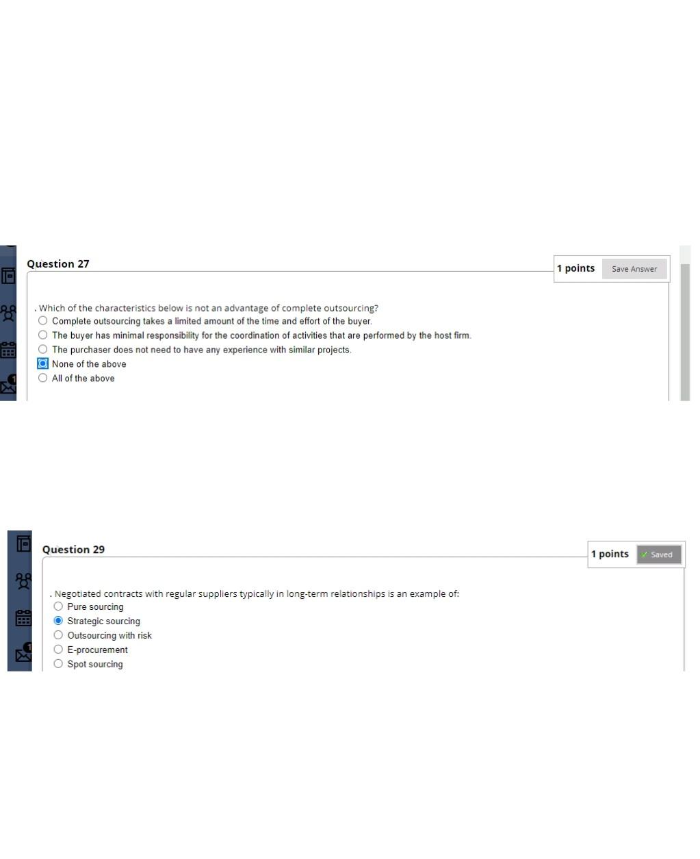 Question 27 Which Of The Characteristics Below Is Not An Advantage Of Complete Outsourcing O Complete Outsourcing Tak 1