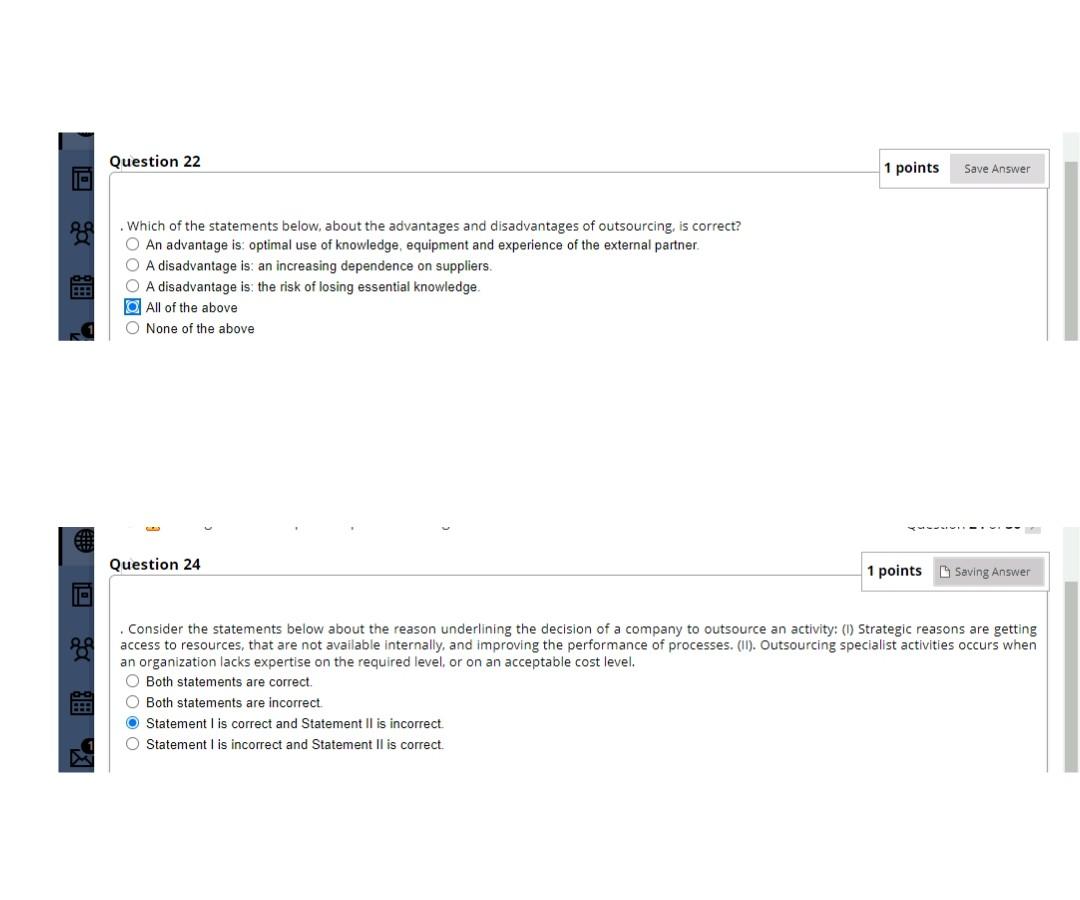 Question 22 1 Points Save Answer Which Of The Statements Below About The Advantages And Disadvantages Of Outsourcing 1