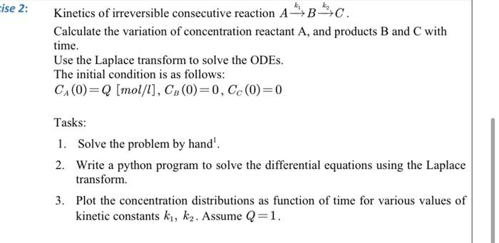 Cise 2 Kinetics Of Irreversible Consecutive Reaction Abc Calculate The Variation Of Concentration Reactant A And Prod 1