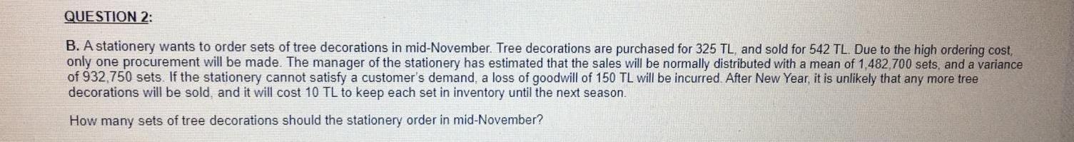 Question 2 B A Stationery Wants To Order Sets Of Tree Decorations In Mid November Tree Decorations Are Purchased For 1