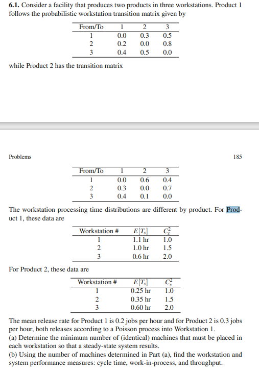 6 1 Consider A Facility That Produces Two Products In Three Workstations Product 1 Follows The Probabilistic Workstati 1