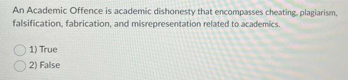 An Academic Offence Is Academic Dishonesty That Encompasses Cheating Plagiarism Falsification Fabrication And Misrep 1