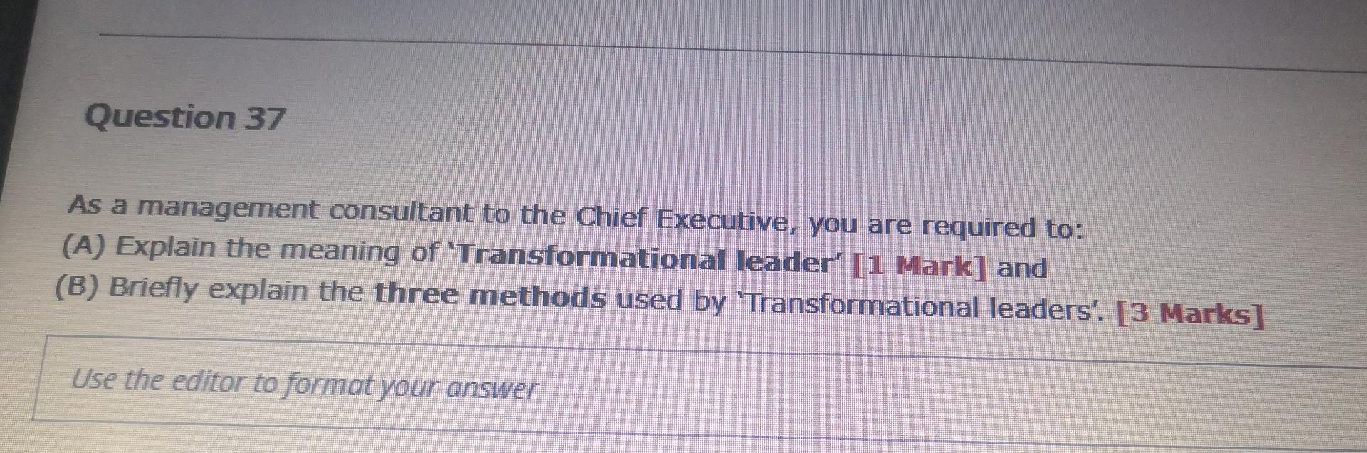 Question 37 As A Management Consultant To The Chief Executive You Are Required To A Explain The Meaning Of Transform 1