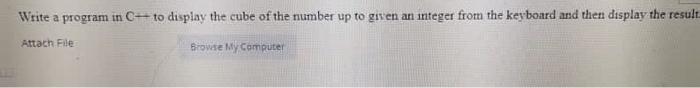 Write A Program In C To Display The Cube Of The Number Up To Given An Integer From The Keyboard And Then Display The Re 1