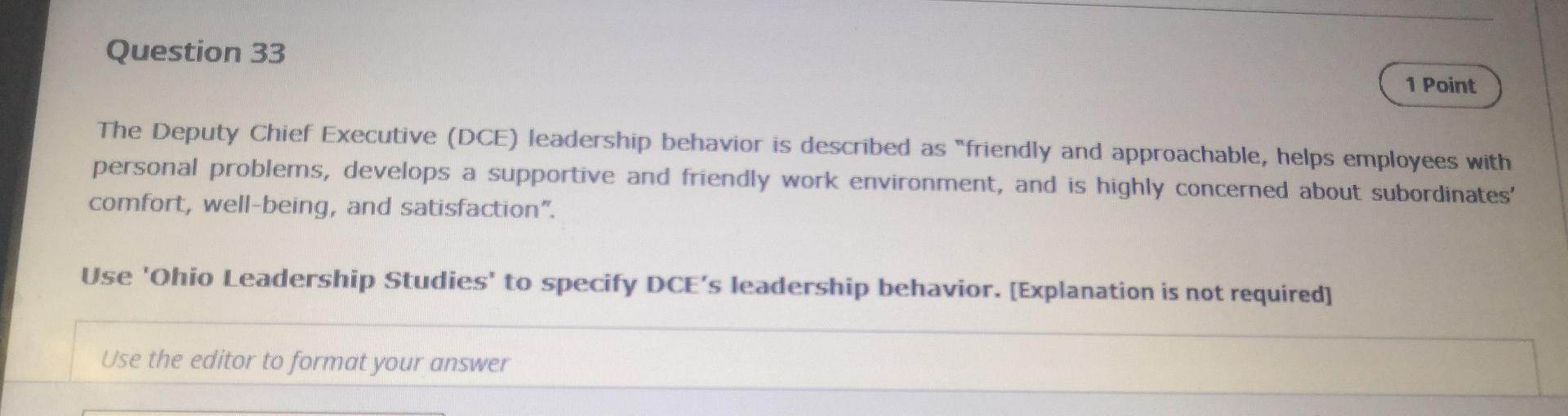 Question 33 1 Point The Deputy Chief Executive Dce Leadership Behavior Is Described As Friendly And Approachable Hel 1