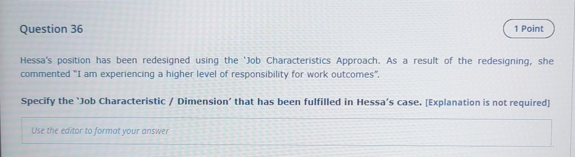 Question 36 1 Point Hessa S Position Has Been Redesigned Using The Job Characteristics Approach As A Result Of The Red 1