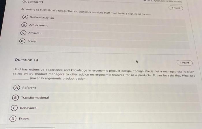 Questions Remaining 1 Point Question 13 According To Mcclelland S Needs Theory Customer Services Staff Must Have A High 1