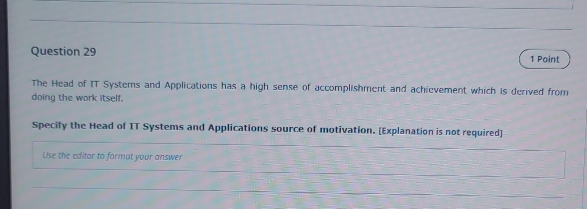Question 29 1 Point The Head Of It Systems And Applications Has A High Sense Of Accomplishment And Achievement Which Is 1
