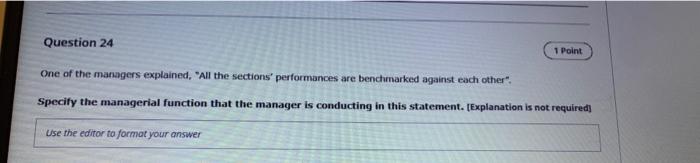 Question 24 1 Point One Of The Managers Explained All The Sections Performances Are Benchmarked Against Each Other 1