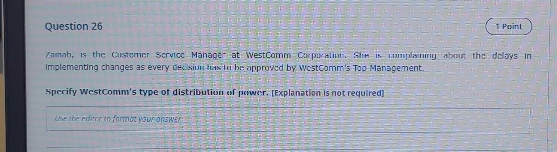 Question 26 1 Point Zainab Is The Customer Service Manager At Westcomm Corporation She Is Complaining About The Delays 1