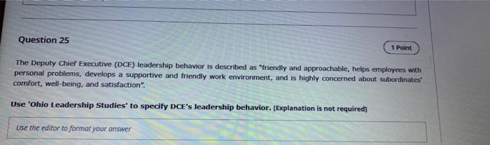 Question 25 1 Point The Deputy Chief Executive Dce Leadership Behavior Is Described As Friendly And Approachable Hel 1