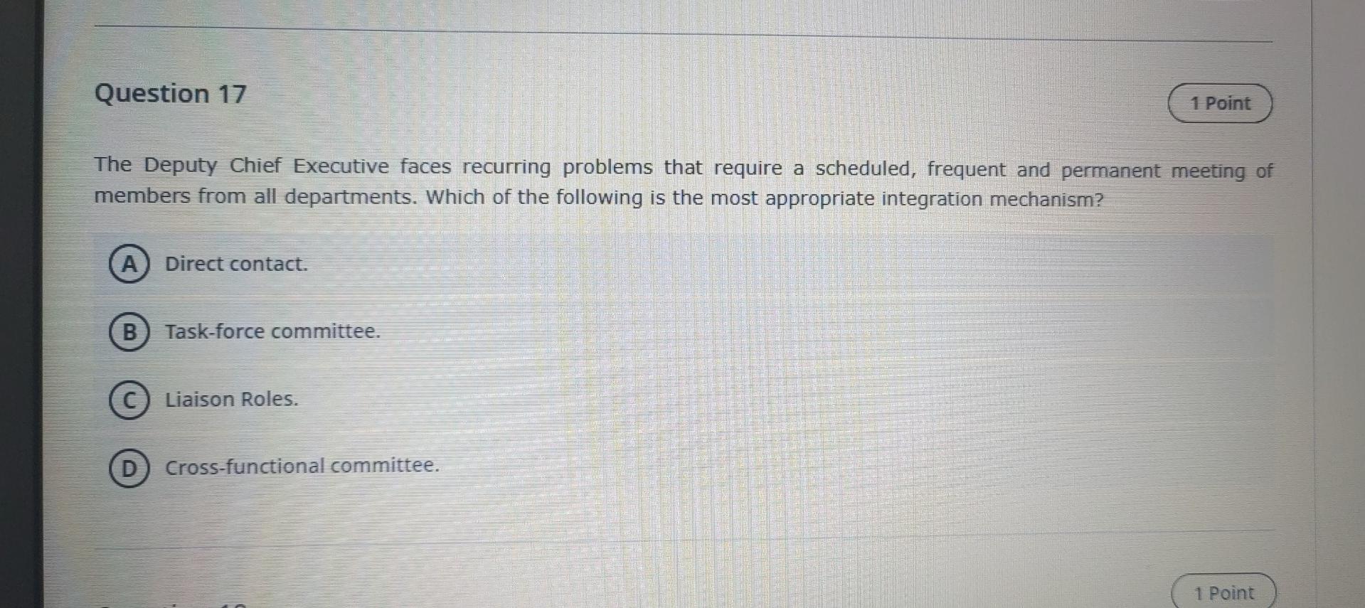Question 17 1 Point The Deputy Chief Executive Faces Recurring Problems That Require A Scheduled Frequent And Permanent 1