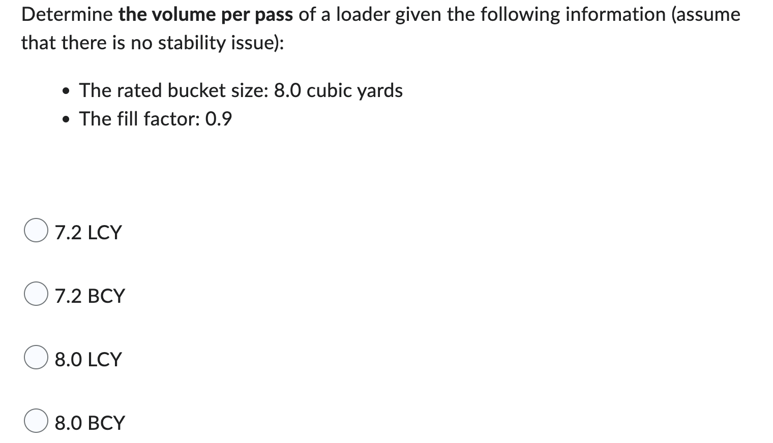 Determine The Volume Per Pass Of A Loader Given The Following Information Assume That There Is No Stability Issue T 1