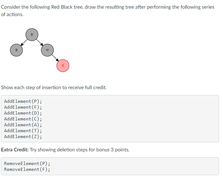 Consider The Following Red Black Tree Draw The Resulting Tree After Performing The Following Series Of Actions Show Ea 1